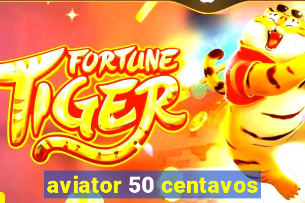 aviator 50 centavos